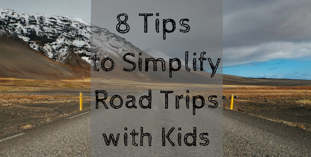 Road trips with Kids, road trip hacks